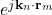e^{j \mathbf{k}_n \cdot \mathbf{r}_m}