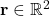 \mathbf{r} \in \mathbb{R}^2