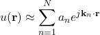 \[ u(\mathbf{r}) \approx \sum_{n=1}^N a_n e^{j \mathbf{k}_n \cdot \mathbf{r}} \]