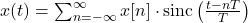 x(t) = \sum_{n=-\infty}^{\infty} x[n] \cdot \text{sinc}\left( \frac{t - nT}{T} \right)